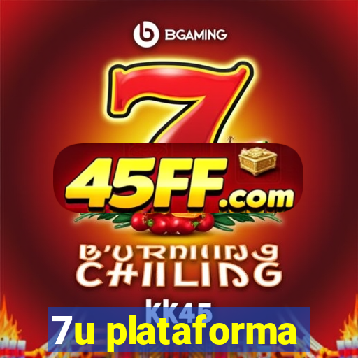 7u plataforma
